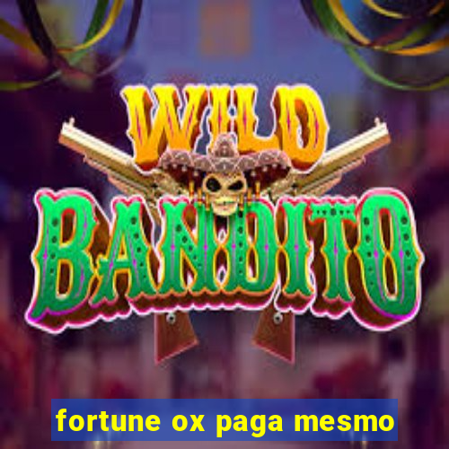 fortune ox paga mesmo